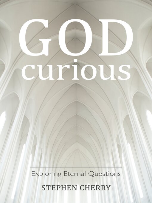Title details for God-Curious by Stephen Cherry - Available